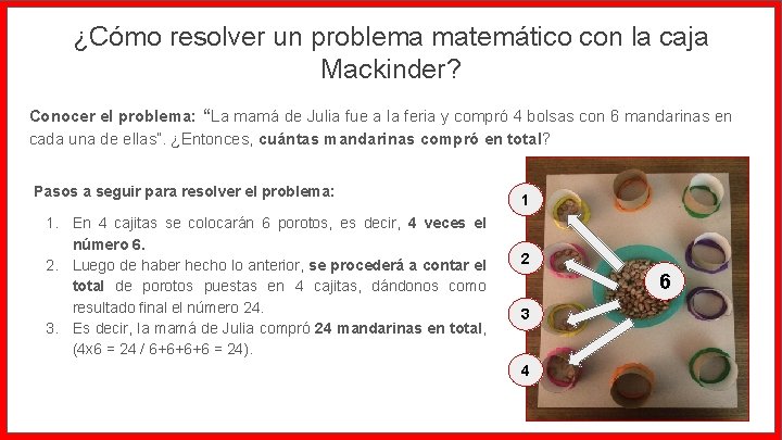 ¿Cómo resolver un problema matemático con la caja Mackinder? Conocer el problema: “La mamá