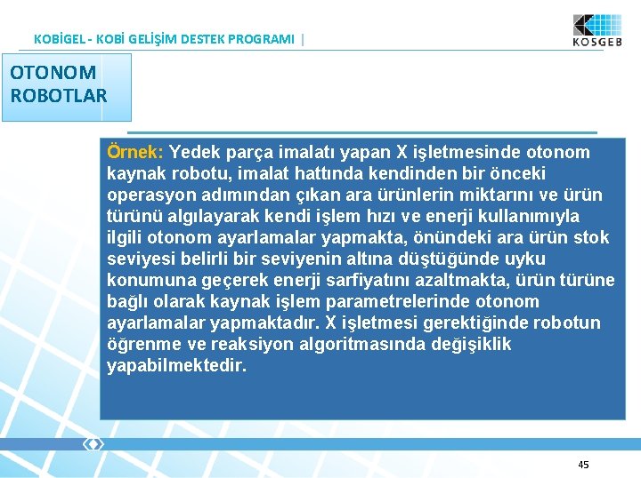 KOBİGEL - KOBİ GELİŞİM DESTEK PROGRAMI | OTONOM ROBOTLAR Örnek: Yedek parça imalatı yapan