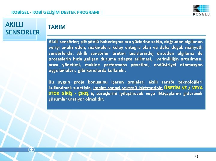 KOBİGEL - KOBİ GELİŞİM DESTEK PROGRAMI | AKILLI SENSÖRLER TANIM Akıllı sensörler; çift yönlü