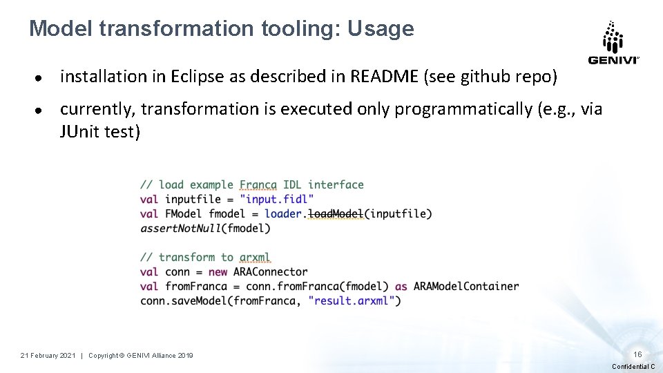 Model transformation tooling: Usage ● installation in Eclipse as described in README (see github