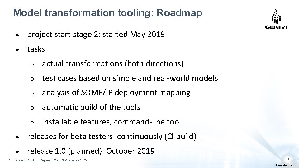 Model transformation tooling: Roadmap ● project start stage 2: started May 2019 ● tasks