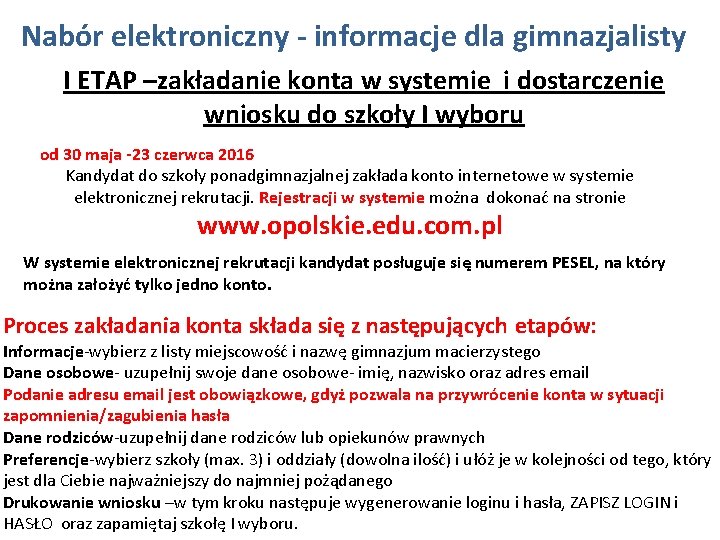 Nabór elektroniczny - informacje dla gimnazjalisty I ETAP –zakładanie konta w systemie i dostarczenie