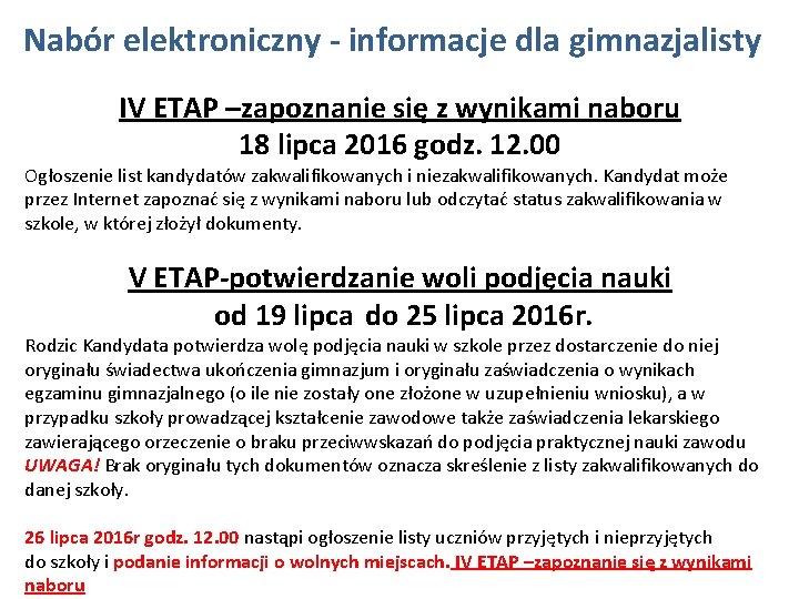 Nabór elektroniczny - informacje dla gimnazjalisty IV ETAP –zapoznanie się z wynikami naboru 18