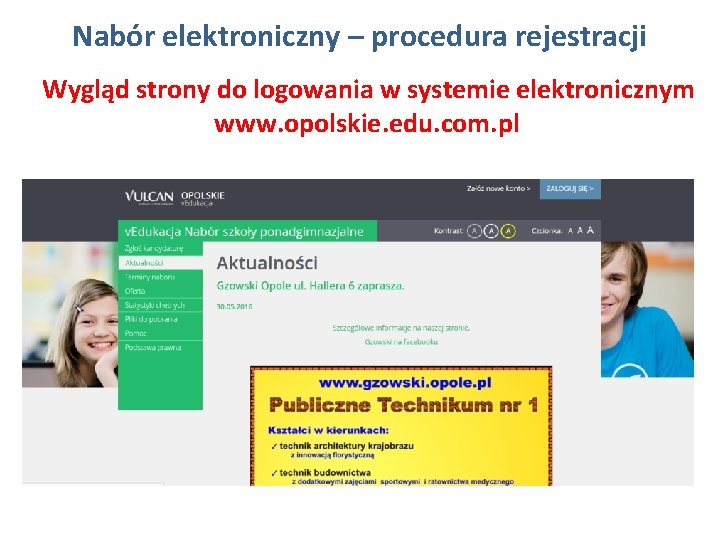 Nabór elektroniczny – procedura rejestracji Wygląd strony do logowania w systemie elektronicznym www. opolskie.