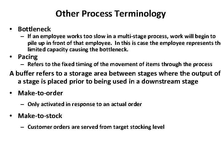 Other Process Terminology • Bottleneck – If an employee works too slow in a