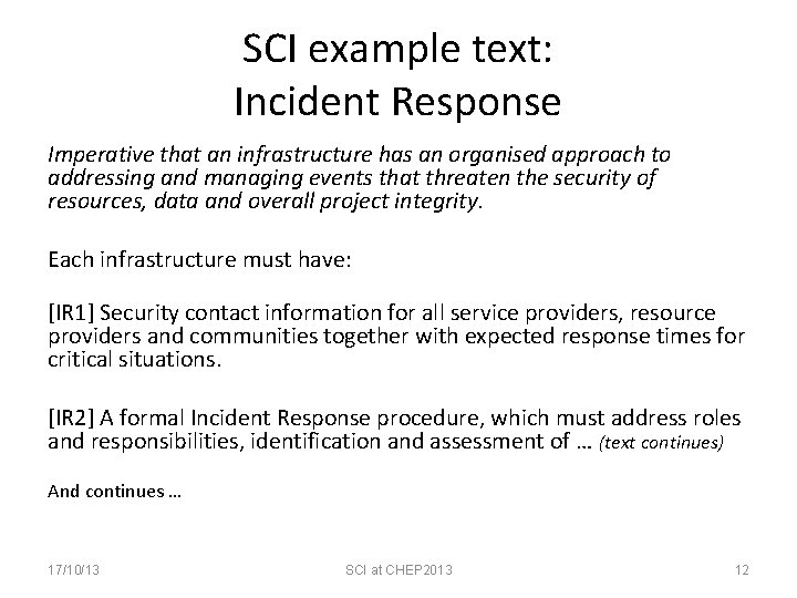 SCI example text: Incident Response Imperative that an infrastructure has an organised approach to