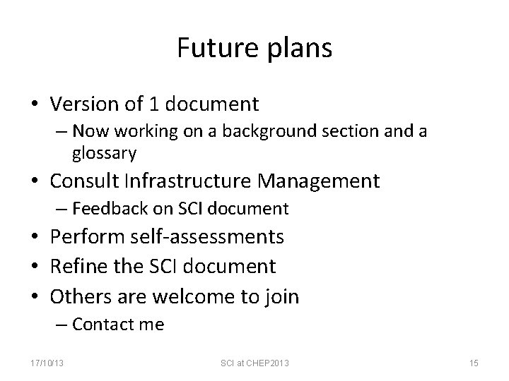 Future plans • Version of 1 document – Now working on a background section