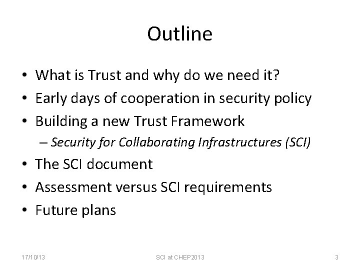 Outline • What is Trust and why do we need it? • Early days