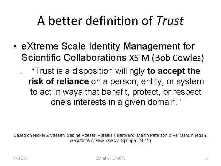 A better definition of Trust • e. Xtreme Scale Identity Management for Scientific Collaborations