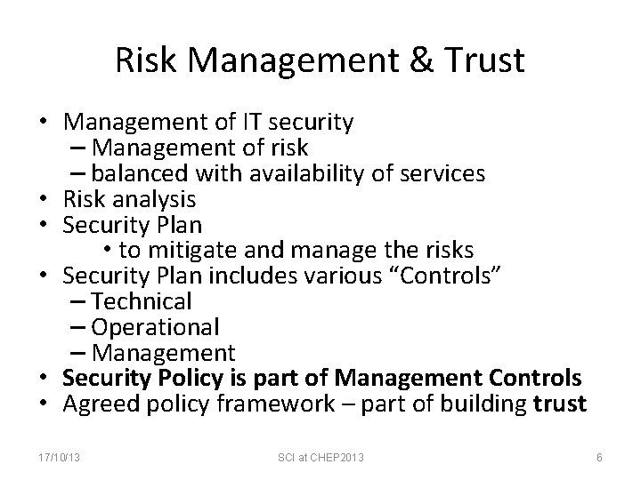 Risk Management & Trust • Management of IT security – Management of risk –