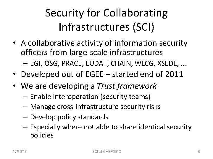 Security for Collaborating Infrastructures (SCI) • A collaborative activity of information security officers from