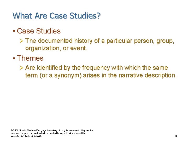 What Are Case Studies? • Case Studies Ø The documented history of a particular