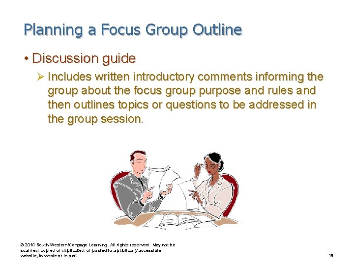 Planning a Focus Group Outline • Discussion guide Ø Includes written introductory comments informing