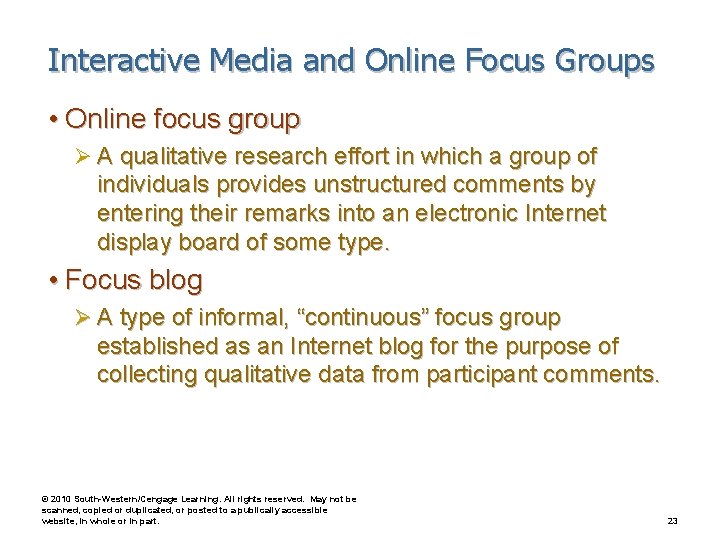 Interactive Media and Online Focus Groups • Online focus group Ø A qualitative research