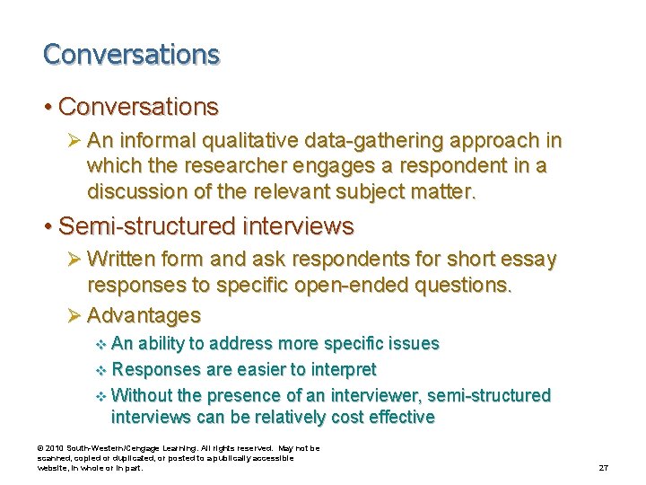 Conversations • Conversations Ø An informal qualitative data-gathering approach in which the researcher engages