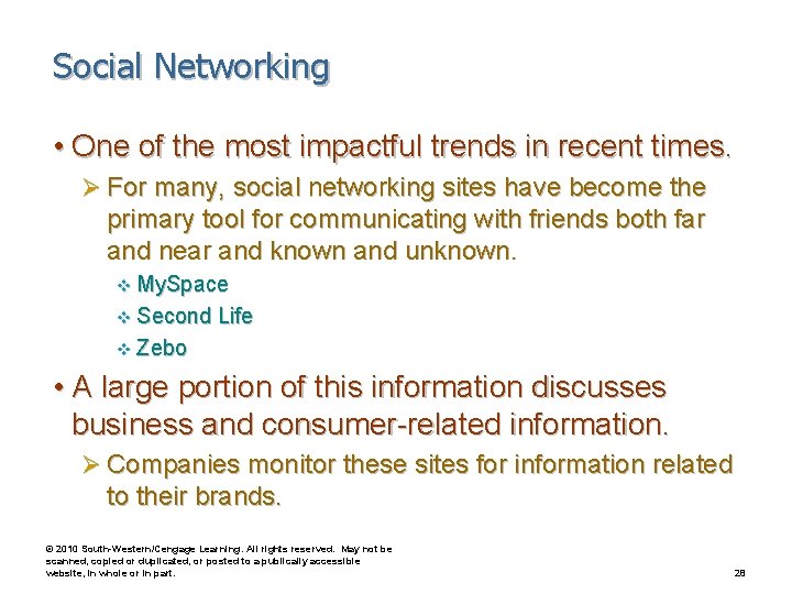 Social Networking • One of the most impactful trends in recent times. Ø For
