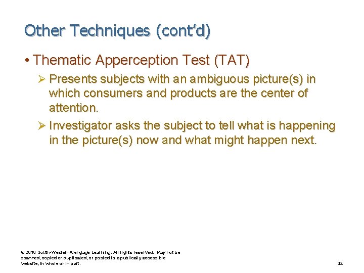 Other Techniques (cont’d) • Thematic Apperception Test (TAT) Ø Presents subjects with an ambiguous