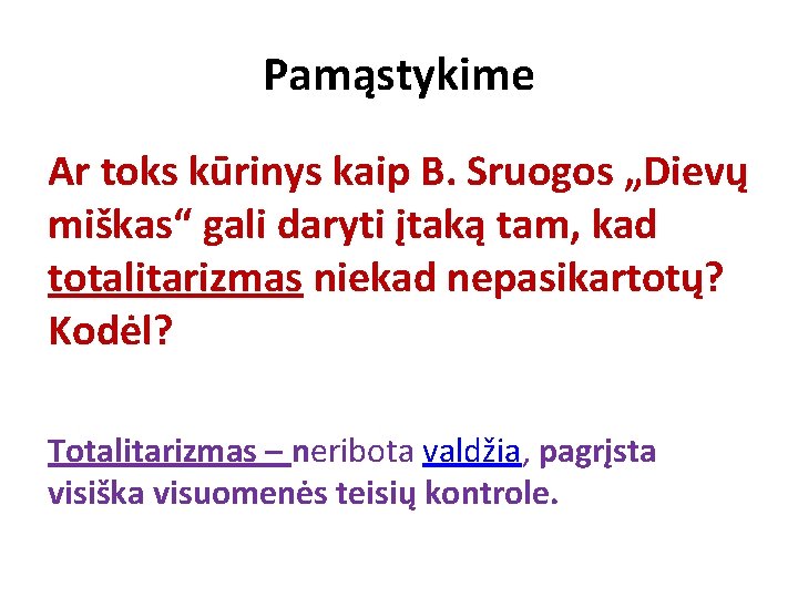 Pamąstykime Ar toks kūrinys kaip B. Sruogos „Dievų miškas“ gali daryti įtaką tam, kad