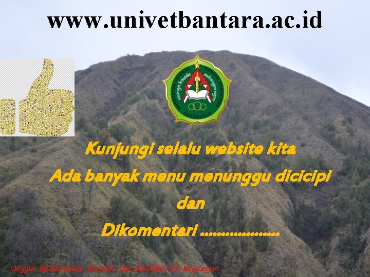 www. univetbantara. ac. id Kunjungi selalu website kita Ada banyak menunggu dicicipi dan Dikomentari.