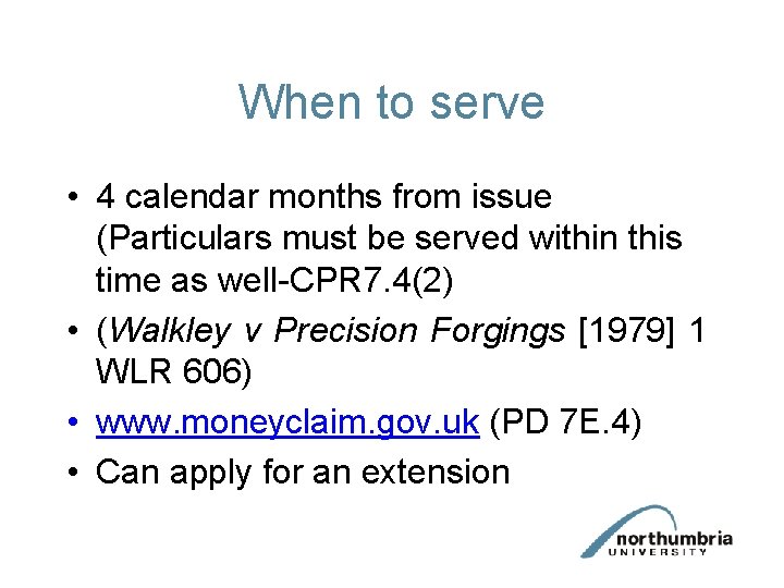 When to serve • 4 calendar months from issue (Particulars must be served within