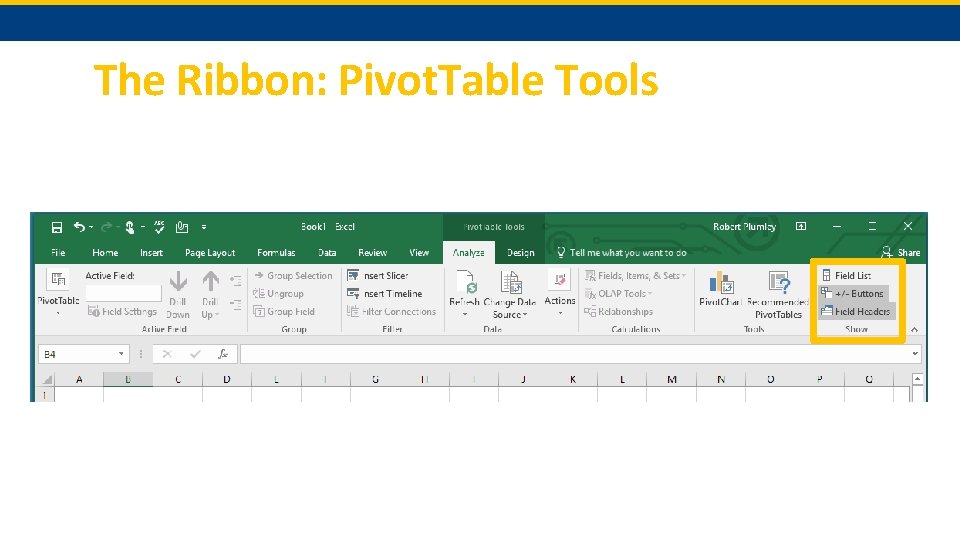 The Ribbon: Pivot. Table Tools 
