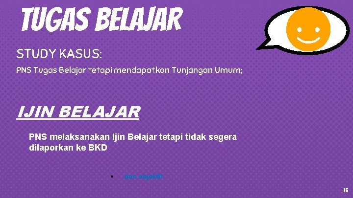 TUGAS BELAJAR STUDY KASUS: PNS Tugas Belajar tetapi mendapatkan Tunjangan Umum; IJIN BELAJAR PNS