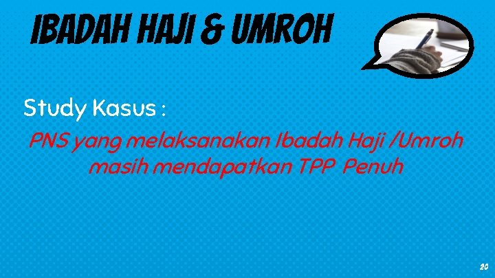 IBADAH HAJI & UMROH Study Kasus : PNS yang melaksanakan Ibadah Haji /Umroh masih