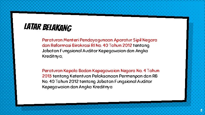 LATAR BELAKANG Peraturan Menteri Pendayagunaan Aparatur Sipil Negara dan Reformasi Birokrasi RI No. 40