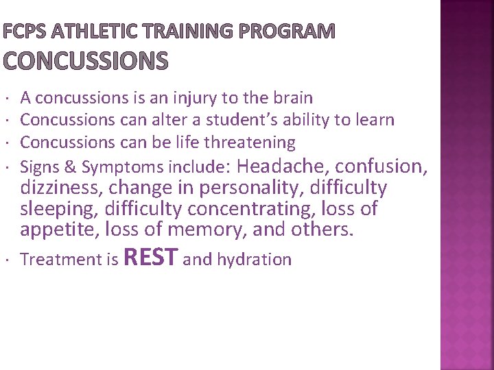 FCPS ATHLETIC TRAINING PROGRAM CONCUSSIONS A concussions is an injury to the brain Concussions