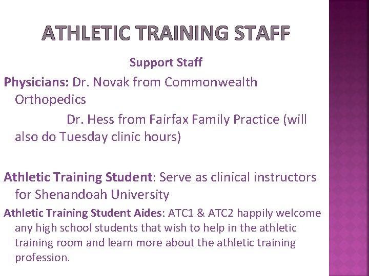 ATHLETIC TRAINING STAFF Support Staff Physicians: Dr. Novak from Commonwealth Orthopedics Dr. Hess from