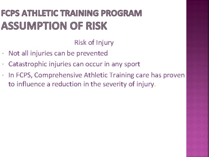 FCPS ATHLETIC TRAINING PROGRAM ASSUMPTION OF RISK Risk of Injury Not all injuries can