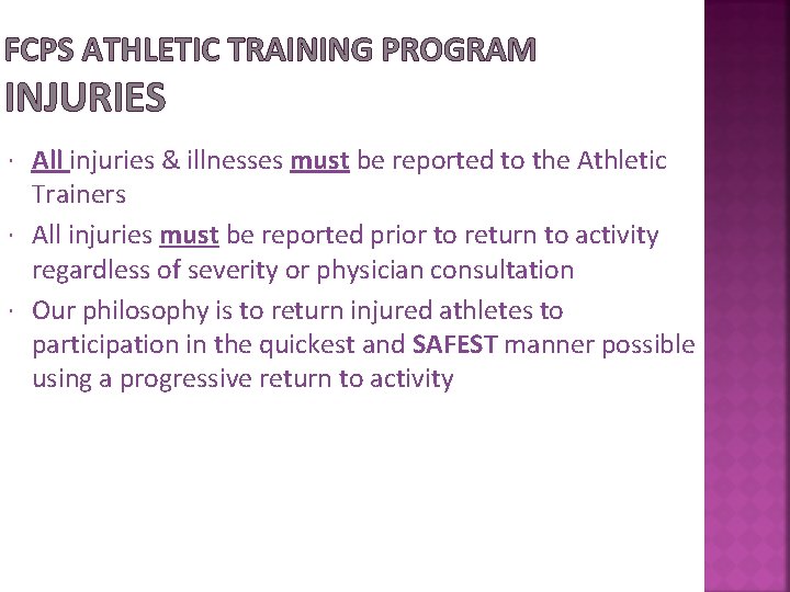 FCPS ATHLETIC TRAINING PROGRAM INJURIES All injuries & illnesses must be reported to the