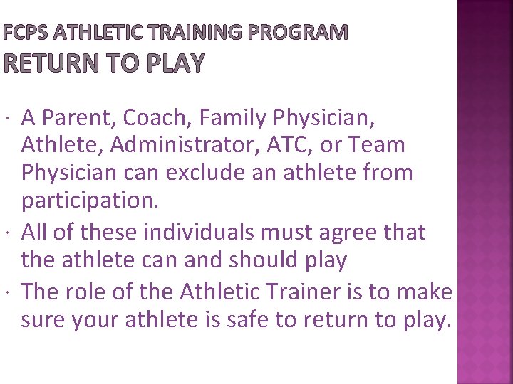 FCPS ATHLETIC TRAINING PROGRAM RETURN TO PLAY A Parent, Coach, Family Physician, Athlete, Administrator,