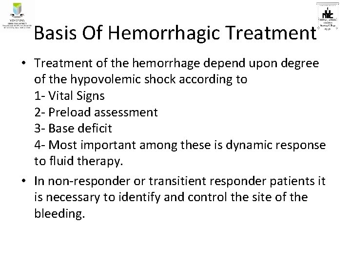 Basis Of Hemorrhagic Treatment • Treatment of the hemorrhage depend upon degree of the