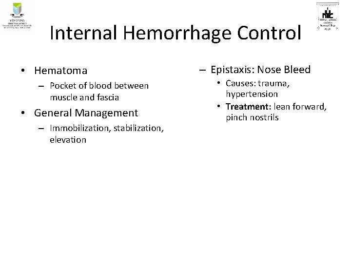 Internal Hemorrhage Control • Hematoma – Pocket of blood between muscle and fascia •