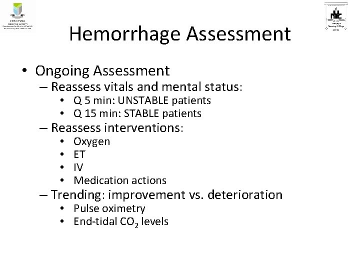 Hemorrhage Assessment • Ongoing Assessment – Reassess vitals and mental status: • Q 5