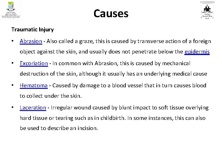 Causes Traumatic Injury • Abrasion - Also called a graze, this is caused by