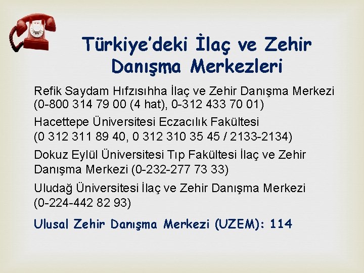 Türkiye’deki İlaç ve Zehir Danışma Merkezleri Refik Saydam Hıfzısıhha İlaç ve Zehir Danışma Merkezi