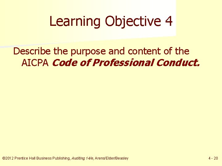 Learning Objective 4 Describe the purpose and content of the AICPA Code of Professional