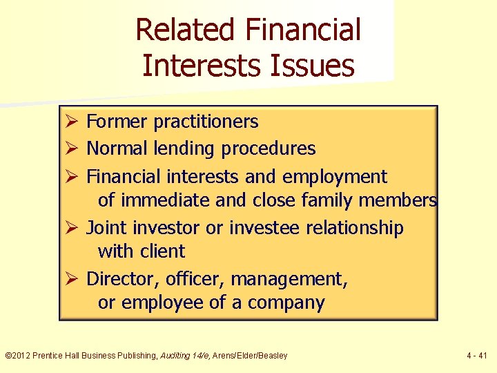 Related Financial Interests Issues Ø Former practitioners Ø Normal lending procedures Ø Financial interests