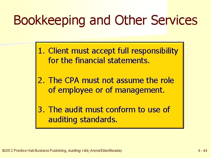 Bookkeeping and Other Services 1. Client must accept full responsibility for the financial statements.