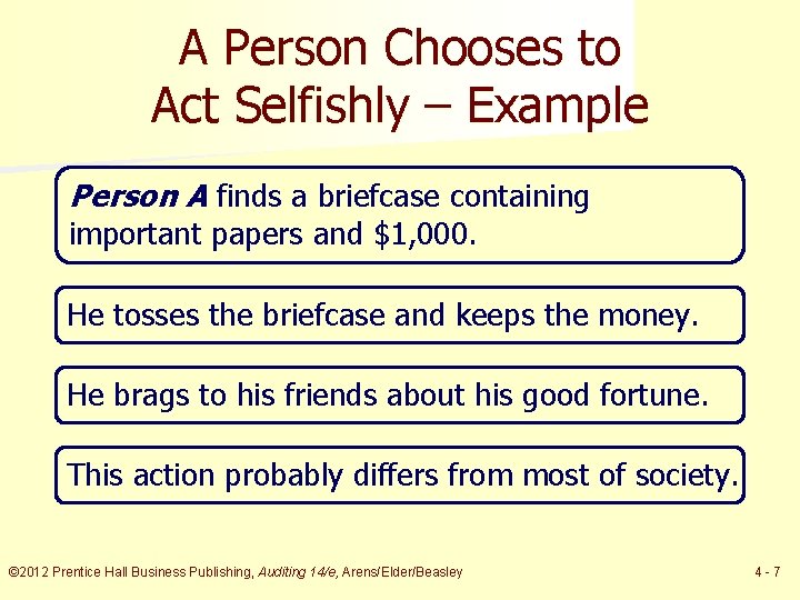 A Person Chooses to Act Selfishly – Example Person A finds a briefcase containing