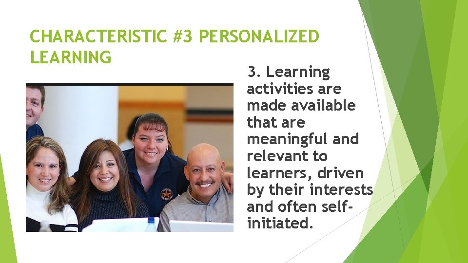 CHARACTERISTIC #3 PERSONALIZED LEARNING 3. Learning activities are made available that are meaningful and