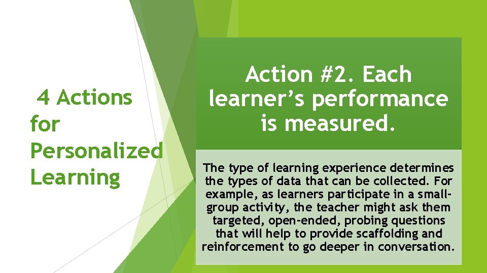4 Actions for Personalized Learning Action #2. Each learner’s performance is measured. The type