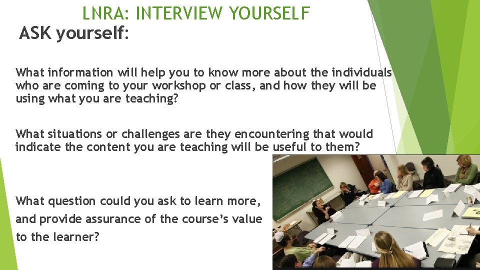 LNRA: INTERVIEW YOURSELF ASK yourself: What information will help you to know more about