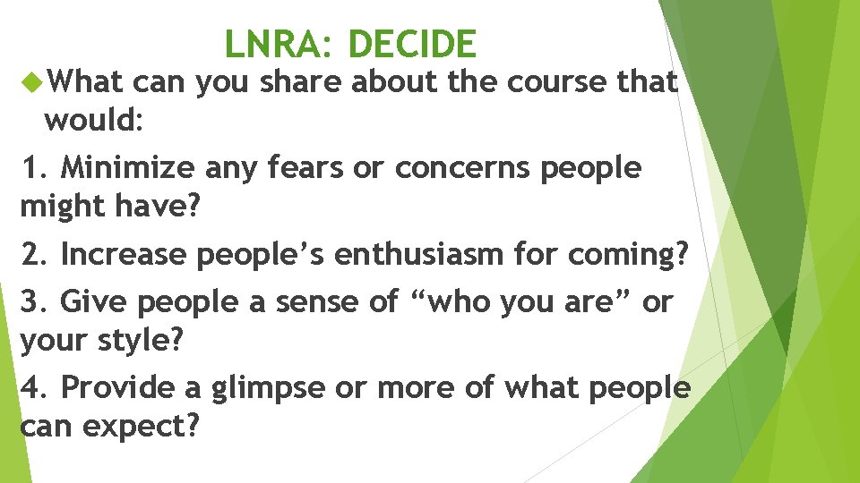  What LNRA: DECIDE can you share about the course that would: 1. Minimize