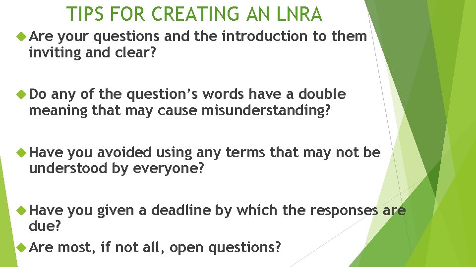TIPS FOR CREATING AN LNRA Are your questions and the introduction to them inviting