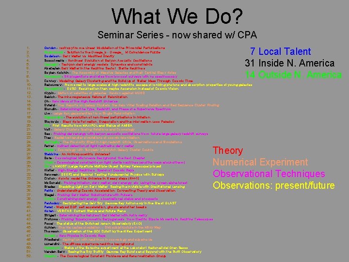 What We Do? Seminar Series - now shared w/ CPA 1. 2. 3. 4.