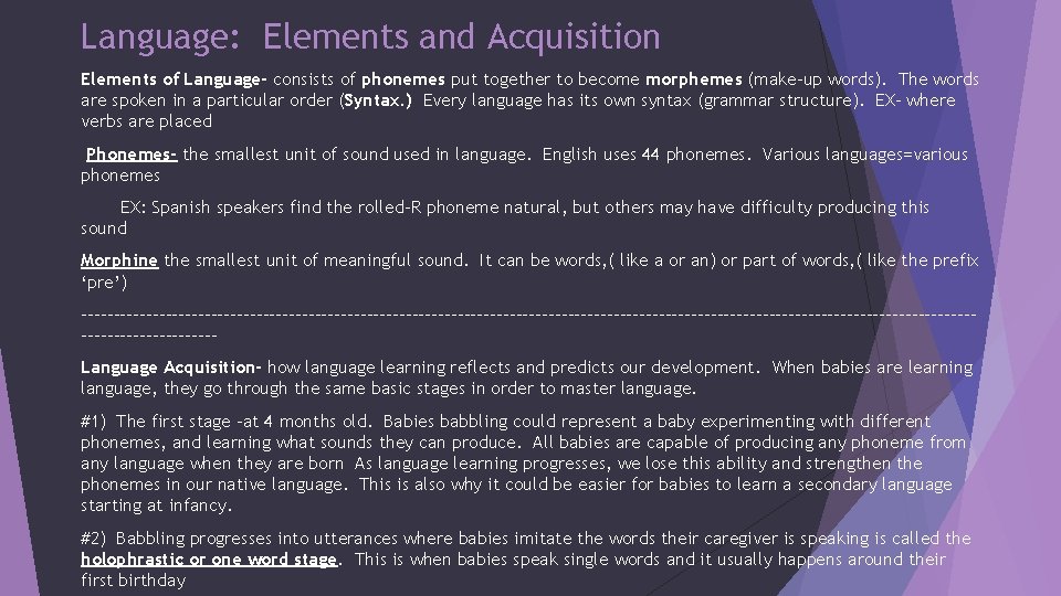 Language: Elements and Acquisition Elements of Language- consists of phonemes put together to become