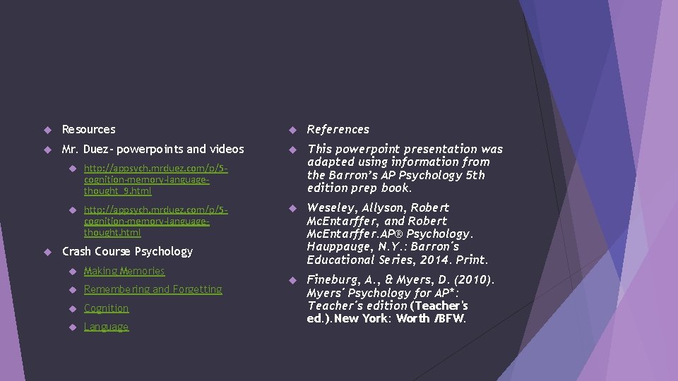  Resources References Mr. Duez- powerpoints and videos This powerpoint presentation was adapted using